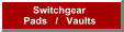 Switchgear Pads / Vaults